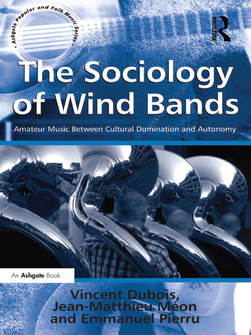 Title details for The Sociology of Wind Bands by Vincent Dubois - Wait list